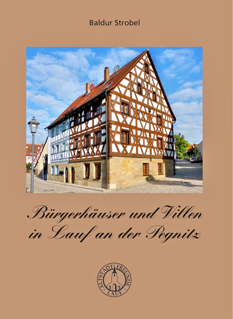 Bürgerhäuser und Villen in Lauf an der Pegnitz so der Titel des neuen Bildbandes von Baldur Strobel.