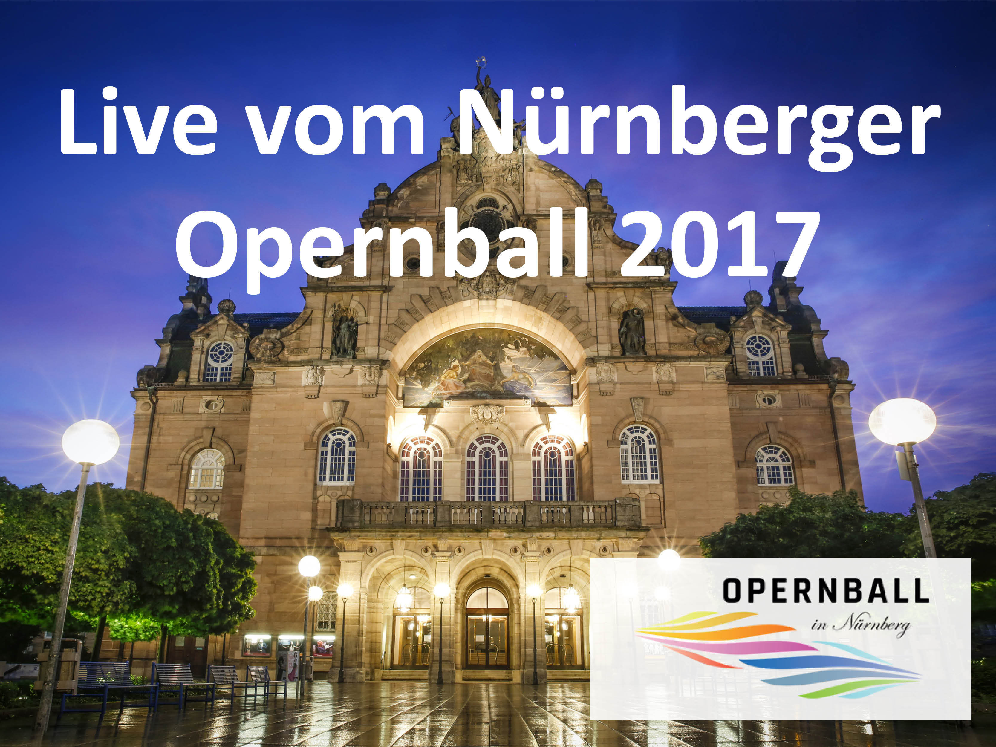 Wir berichten live vom Opernball Nürnberg 2017.
